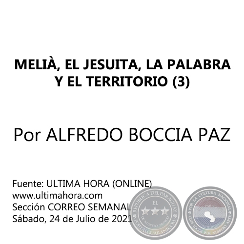 MELI: EL JESUITA, LA PALABRA Y EL TERRITORIO (3) - Por ALFREDO BOCCIA PAZ - Sbado, 24 de Julio de 2021